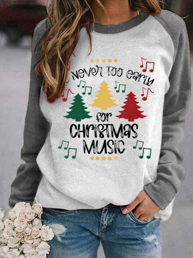 Women's It's Never Too Early For Christmas Music Print Sweatshirt