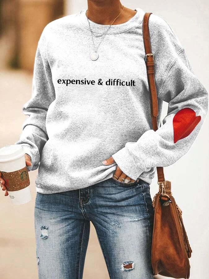 Women's Expensive And Difficult Print Sweatshirt