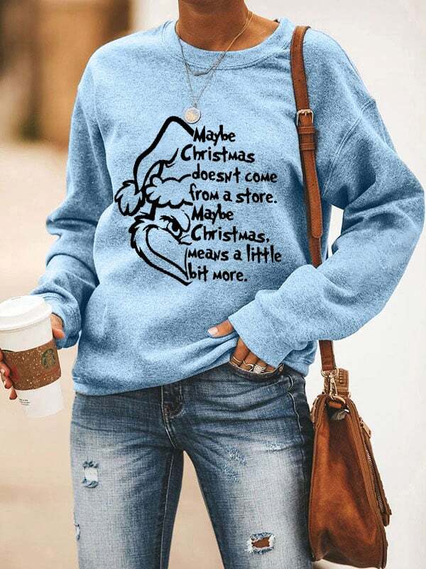 Women's Maybe Christmas Doesn't Come From A Store Print Sweatshirt