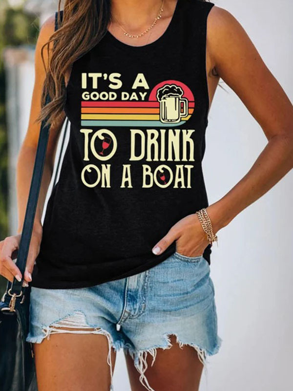 IT'S A GOOD DAY TO DRINK ON A BOAT LETTERS PRINT TANK TOP