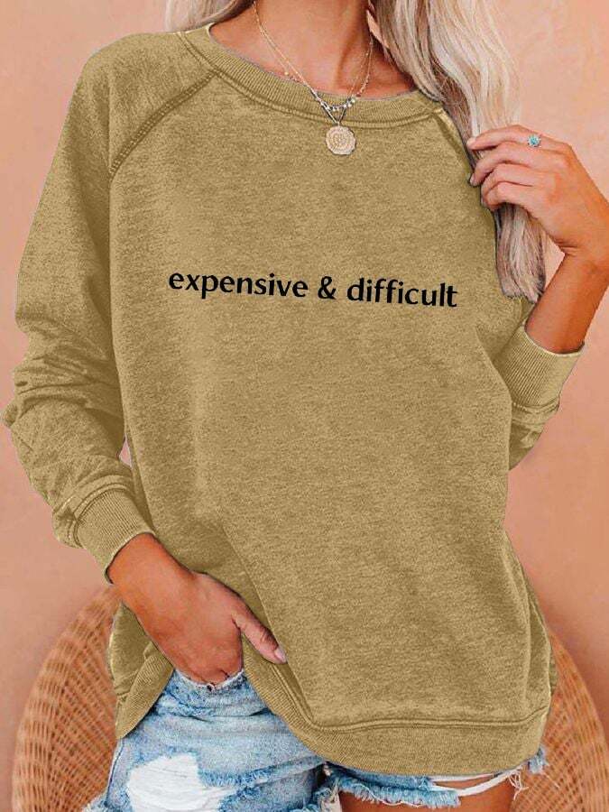 Women'sExpensive And Difficult Print Sweatshirt