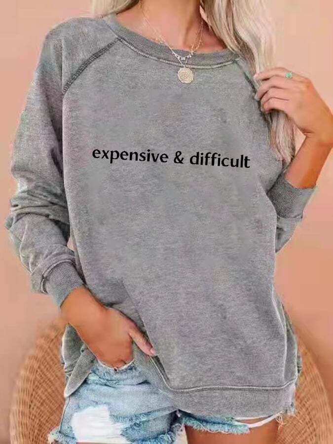 Women'sExpensive And Difficult Print Sweatshirt