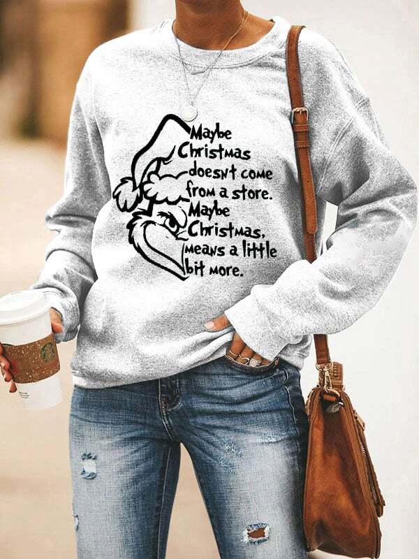 Women's Maybe Christmas Doesn't Come From A Store Print Sweatshirt